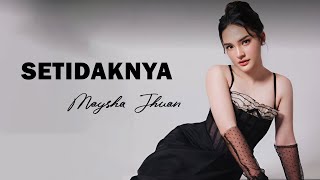 Download lagu Maysha Jhuan - Setidaknya - Lirik Lagu mp3