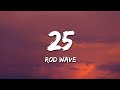 Rod Wave 25 Lyrics