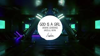 Groove Coverage - God is a Girl (Grizzllll Remix)