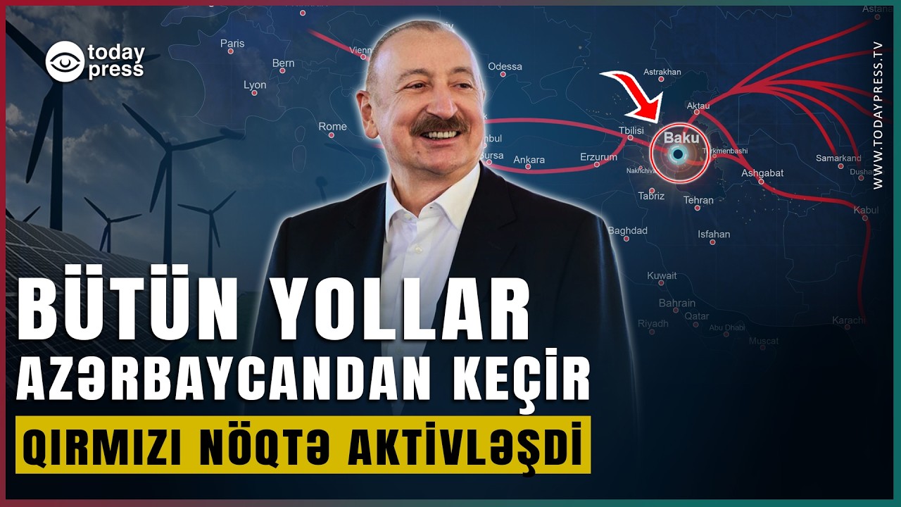 Qlobal ticarətin yeni mərkəzi | AZƏRBAYCANIN STRATEJİ GÜCÜ! - TodayPress TV