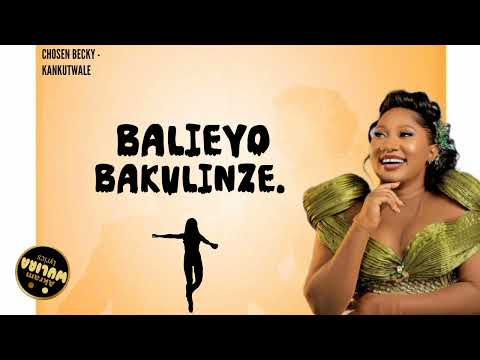 KANKUTWALE - CHOSEN BECKY (OFFICIAL LYRICS VIDEO