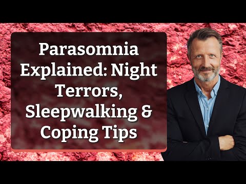 Parasomnia Explained: Night Terrors, Sleepwalking & Coping Tips