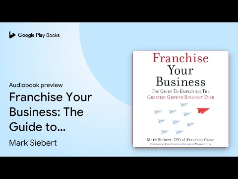 Franchise Your Business: The Guide to Employing… by Mark Siebert