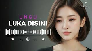 Download lagu UNGU - LUKA DISINI - LAGU VIRAL mp3