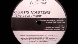 Curtis Masters - The Love I Want (Louis Benedetti Dub)