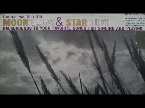 Mal Waldron Trio - Moonglow & Stardust (Full Album)