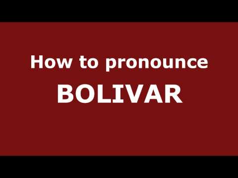 How to Pronounce BOLIVAR in Spanish - PronounceNames.com