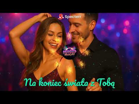 Magia Muzyki - Na koniec świata z Tobą