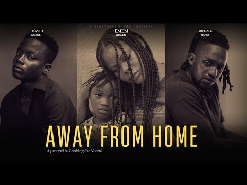 Away From Home - Michael Dappa, David Ezekiel, Emem Ekanem.
