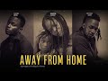 Away From Home Michael Dappa David Ezekiel Emem Ekanem