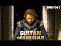 Sultan Orhan Ghazi Episode 1 - Shezi Voice