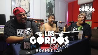 Los Gordos Podcast - Invitado Especial Akapellah (RUFF &amp; TUFF TV)