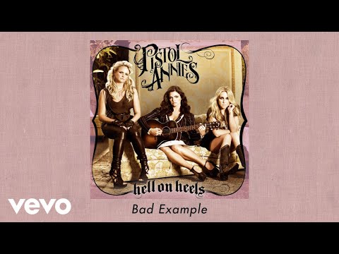 Bad Example - Pistol Annies