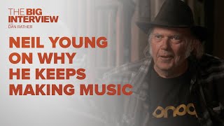 Why Neil Young Keeps Making Music | The Big Interview