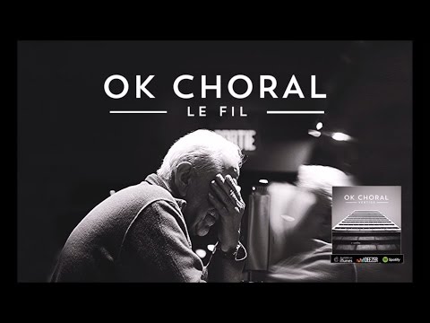 Le fil - OK CHORAL