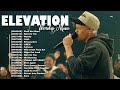 ELEVATION WORSHIP 🙏 Top Hits Elevation Worship Music 2022 Playlist 🙏 Elevation Worship Music