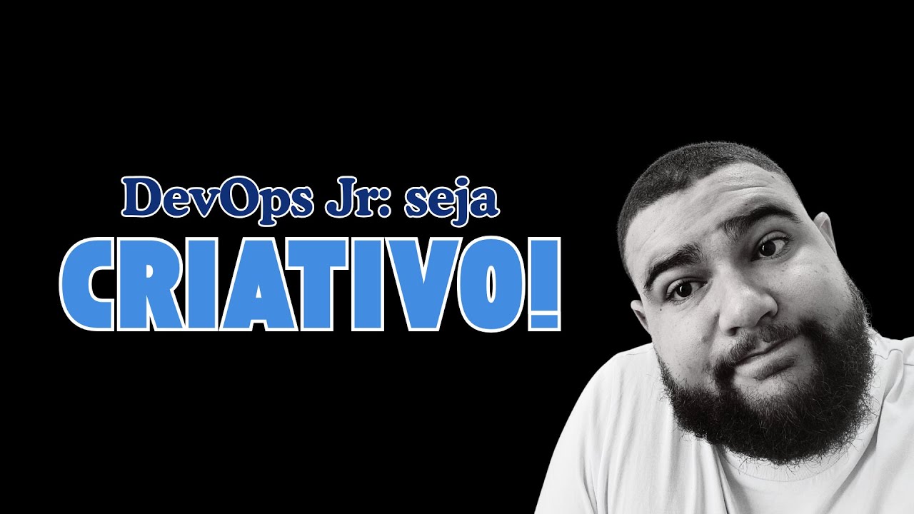 DevOps Jr: Seja Criativo