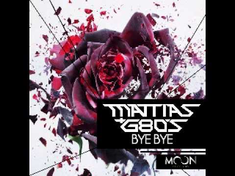 Mattias+G80's - Bye Bye (Original Mix Preview) [Moon Records]