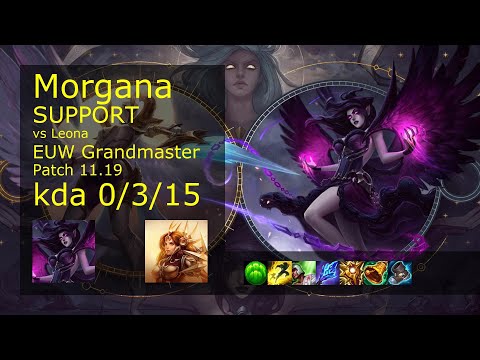 Morgana Support vs Leona - EUW Grandmaster 0/3/15 Patch 11.19 Gameplay