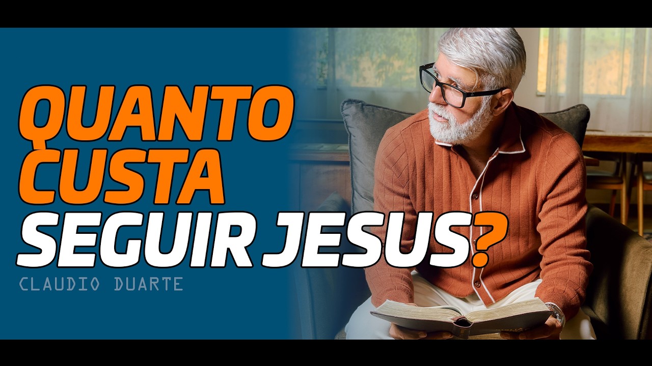 Seguir Jesus Custa Caro? Claudio Duarte Responde