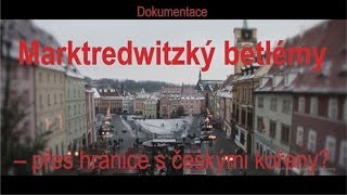 preview picture of video 'Marktredwitzký betlémy - přes hranice s českými kořeny - Dokumentace 40 minut'