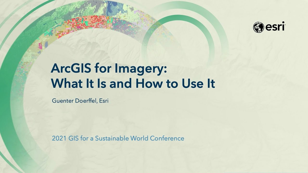 ArcGIS for Imagery: What It Is and How to Use It