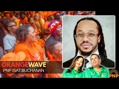 PNP Orange Wave. Isat Buchanan "Bruk Vaz" In Portland Eastern. JLP Ann-Marie & Daryl Vaz  | WHOOP