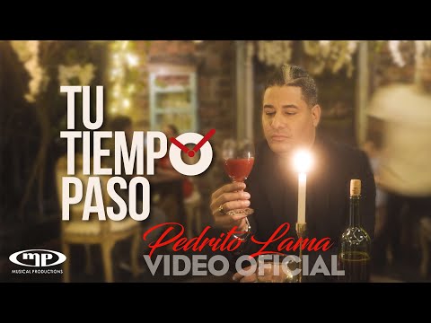 Pedrito Lama - Tu TIEMPO Pasó ⌛ (Video Oficial)