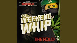 The LEGO Ninjago Movie The Weekend Whip (Original Soundtrack)