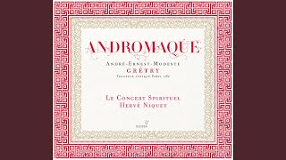 Andromaque: Act I Scene 1: Cessez de repandre des larmes… (Chorus)