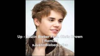 Up - Justin Bieber Feat. Chris Brown ( New Official 2011 Remix )