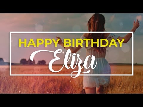Happy Birthday Eliza 🎉 | Personalized Birthday wishes