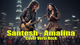 Download lagu Santesh - Amalina | Cover Versi Rock Modern (LIRIK) mp3