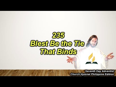 SDAH 235 – Blest Be the Tie That Binds