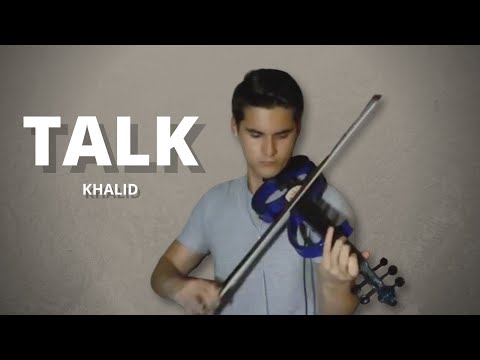 "Talk" - Khalid | Electric Violin Cover