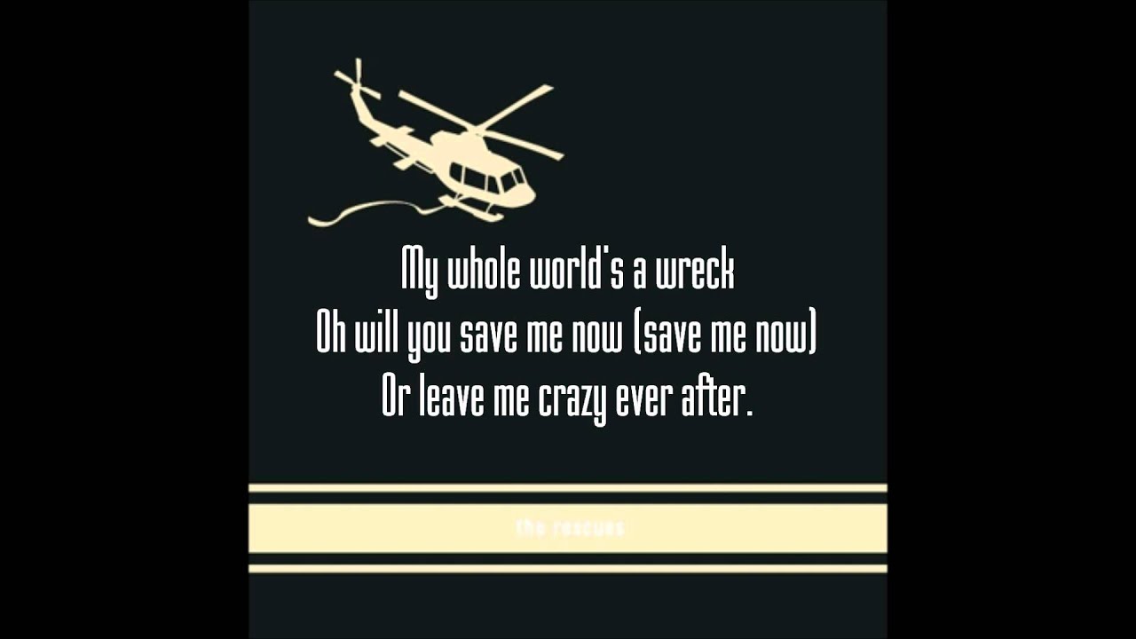 Crazy Ever After - The Rescues - Lyrics