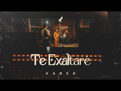TE EXALTARÉ - KABED - VIDEO OFICIAL (Studio Session)