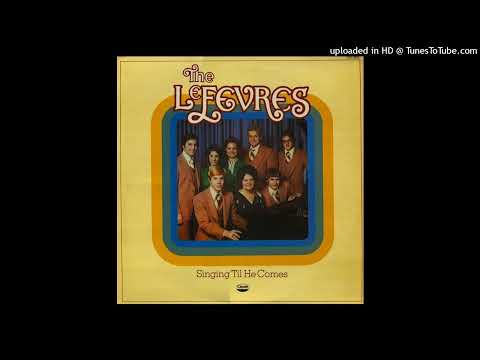 Singing 'Till He Comes LP - The LeFevres (1977) Full Album]
