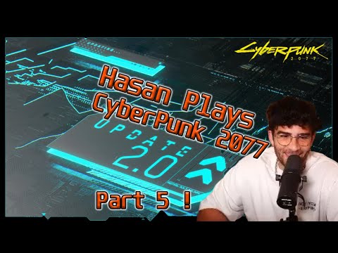 Hasan Plays CyberPunk 2077 2.0 Part 5 ! | HasanAbi Gaming