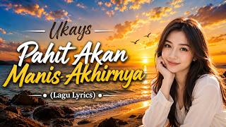 Download lagu ukays - pahit akan manis akhirnya ( Lagu Lirik ) mp3 Download lagu ukays - pahit akan manis akhirnya ( Lagu Lirik ) mp3