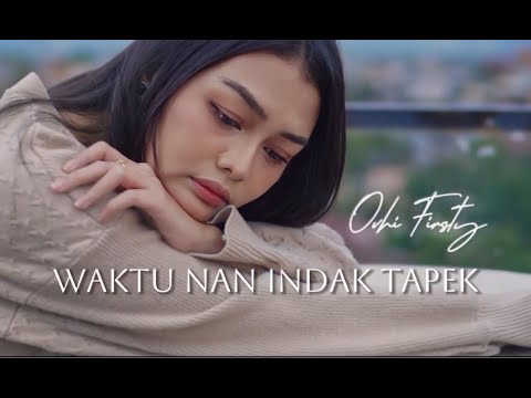 Ovhi Firsty - Waktu Nan Indak Tapek (Official Music Video)