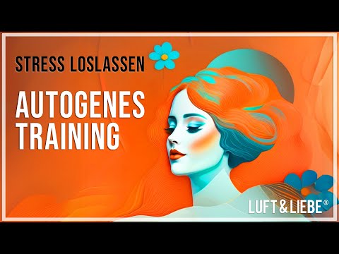 AUTOGENES TRAINING, Stressabbau, Schmerzlinderung, Loslassen und tiefe Entspannung