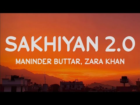 Maninder Buttar, Zara Khan - SAKHIYAN 2.0 (Lyrics) | Bell Bottom Song