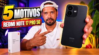 5 MOTIVOS para COMPRAR o REDMI NOTE 17 PRO 5G! 