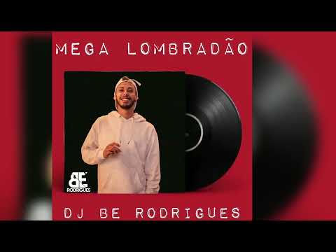 MEGA FUNK LOMBRADÃO - DJ Be Rodrigues