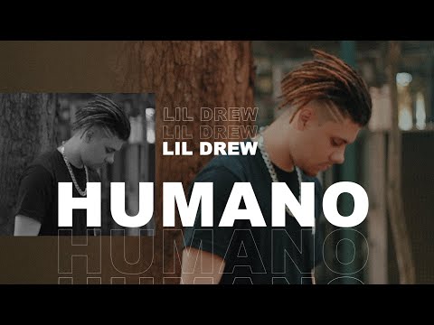 LiL Drew - Humano | Clipe Oficial