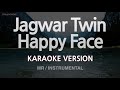 Jagwar Twin-Happy Face (MR/Instrumental) (Karaoke Version)