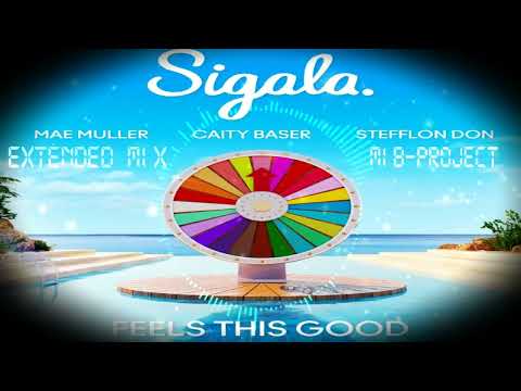 Sigala - Mae Muller - Caity_Baser-Feels This Good (EXTENDED MIB MIX)  MIB-Project