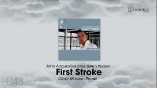John Acquaviva pres. Swen Weber - First stroke (Oliver Moldan Remix)