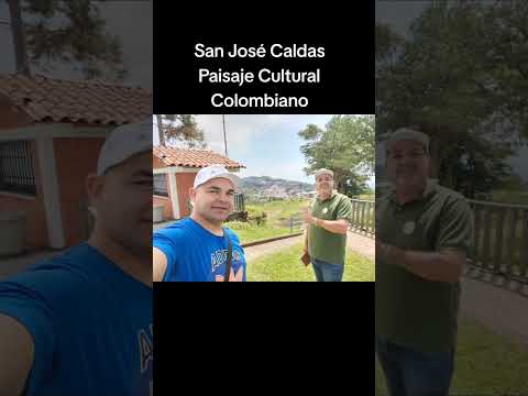 San José Caldas... Paisaje Cultural Cafetero Colombiano, recuerdos